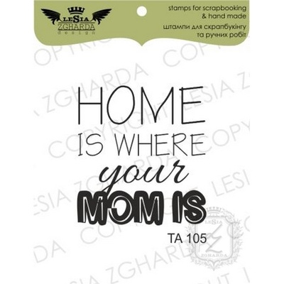 Акриловий штамп Lesia Zgharda TA105 Home is where your mom is