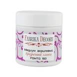 Медіум акриловий прозорий глянець, ТМ Фабрика Декору, 150 мл