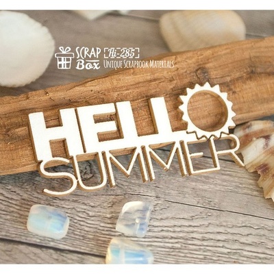 Чипборд ScrapBox — напис Hello summer Hi-285