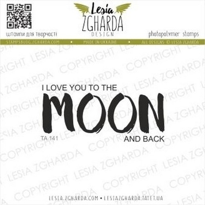 Акриловый штамп Lesia Zgharda I love you to the MOON and back TA141