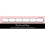 Ніж для вирубки My Favorite Things - Die-namics Mini Ticket Strip Strip Border