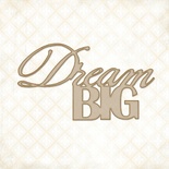 Чипборд Blue Fern StudiOs-Dream Big