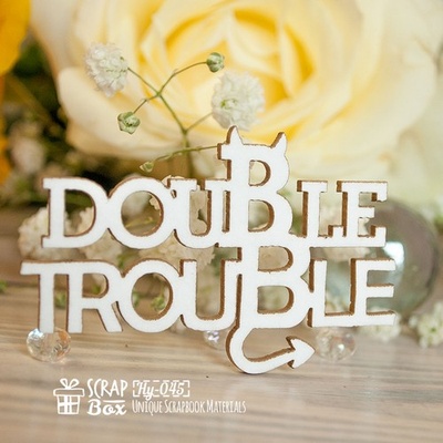 Чипборд ScrapBox — напис Double Trouble Hy-045