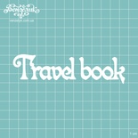 Чипборд від Вензелик - Напис «Travel Book», розмір: 3,2x12,1 см