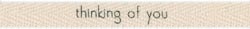 Саржева стрічка з принтом Creative Impressions - THINKG OF YOU, ширина 1 см, довжина 90 см