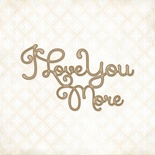 Чипборд Blue Fern StudiOs-I Love You More