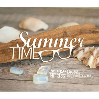 Чипборд ScrapBox — напис Summer Time Hi-287