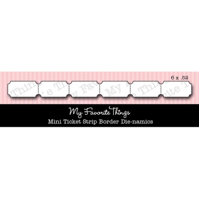 Ніж для вирубки My Favorite Things - Die-namics Mini Ticket Strip Strip Border