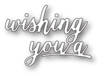 Ніж від Memory Box - Wishing You Manuscript — напис «Wishing You»