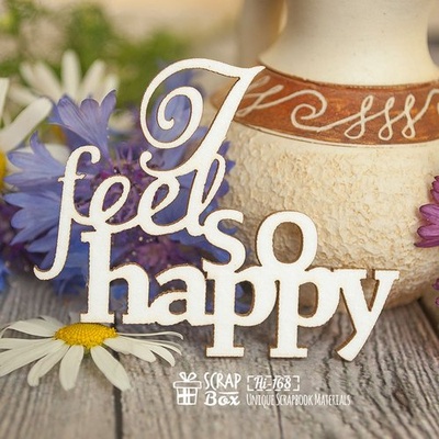 Чипборд ScrapBox — напис I feel so happy Hi-168