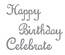Ножи от Spellbinders – Sentiments  (Happy Birthday Celebrate)