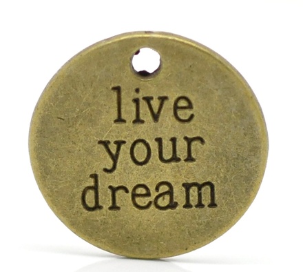 Металева прикраса/ підвіска "Live your dream", 20мм, антична бронза, 1 шт.
